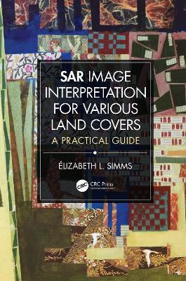SAR Image Interpretation for Various Land Covers: A Practical Guide - Elizabeth Simms - cover