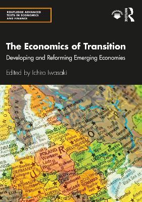 The Economics of Transition: Developing and Reforming Emerging Economies - cover