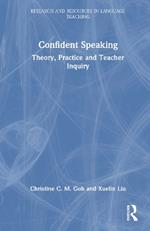 Confident Speaking: Theory, Practice and Teacher Inquiry