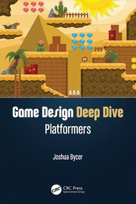 Game Design Deep Dive: Platformers - Joshua Bycer - cover