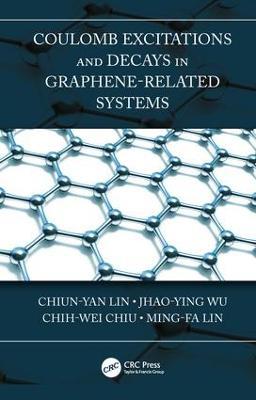 Coulomb Excitations and Decays in Graphene-Related Systems - Chiun-Yan Lin,Jhao-Ying Wu,Chih-Wei Chiu - cover
