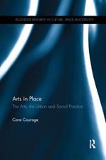 Arts in Place: The Arts, the Urban and Social Practice