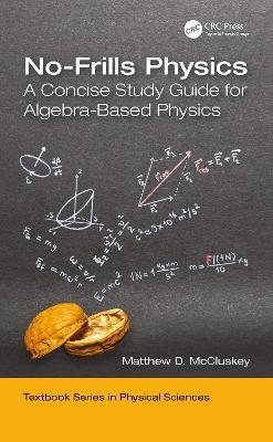 No-Frills Physics: A Concise Study Guide for Algebra-Based Physics - Matthew D. McCluskey - cover