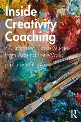 Inside Creativity Coaching: 40 Inspiring Case Studies from Around the World - cover