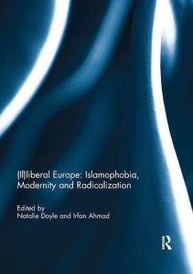 (Il)liberal Europe: Islamophobia, Modernity and Radicalization - cover