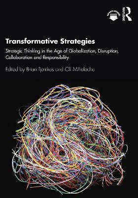 Transformative Strategies: Strategic Thinking in the Age of Globalization, Disruption, Collaboration and Responsibility - cover