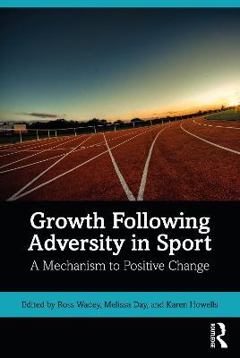 Growth Following Adversity in Sport: A Mechanism to Positive Change - cover