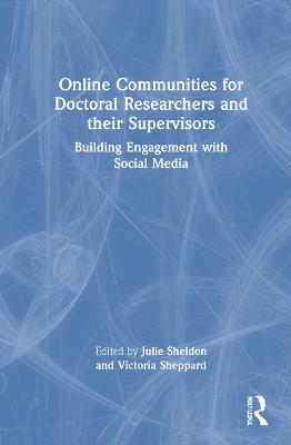 Online Communities for Doctoral Researchers and their Supervisors: Building Engagement with Social Media - cover