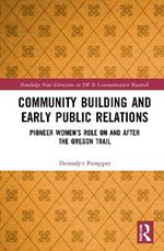 Community Building and Early Public Relations: Pioneer Women’s Role on and after the Oregon Trail