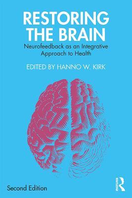 Restoring the Brain: Neurofeedback as an Integrative Approach to Health - cover