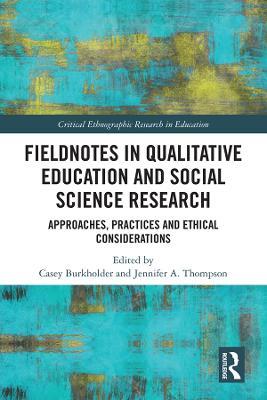 Fieldnotes in Qualitative Education and Social Science Research: Approaches, Practices, and Ethical Considerations - cover