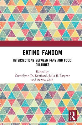 Eating Fandom: Intersections Between Fans and Food Cultures - cover