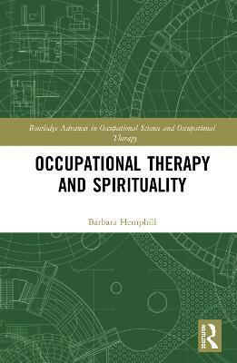 Occupational Therapy and Spirituality - Barbara Hemphill - cover