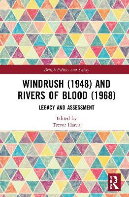 Windrush (1948) and Rivers of Blood (1968): Legacy and Assessment - cover