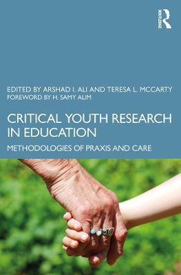 Critical Youth Research in Education: Methodologies of Praxis and Care - cover
