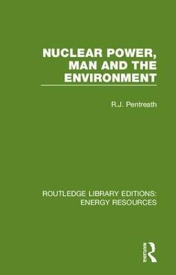 Nuclear Power, Man and the Environment - R. J. Pentreath - cover