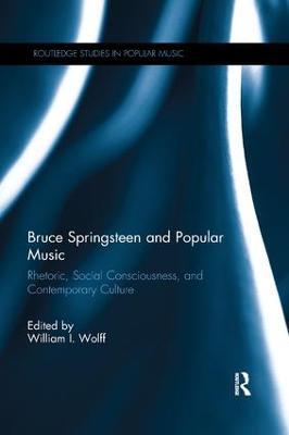 Bruce Springsteen and Popular Music: Rhetoric, Social Consciousness, and Contemporary Culture - cover