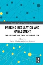 Parking Regulation and Management: The Emerging Tool for a Sustainable City