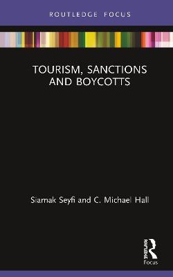 Tourism, Sanctions and Boycotts - Siamak Seyfi,C. Michael Hall - cover