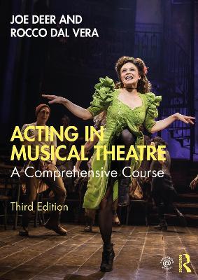 Acting in Musical Theatre: A Comprehensive Course - Joe Deer,Rocco Dal Vera - cover