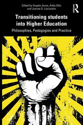 Transitioning Students into Higher Education: Philosophy, Pedagogy and Practice - cover