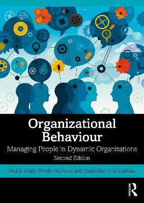 Organizational Behaviour: Managing People in Dynamic Organizations - Paul E. Smith,Wendy Yellowley,Christopher J. McLachlan - cover