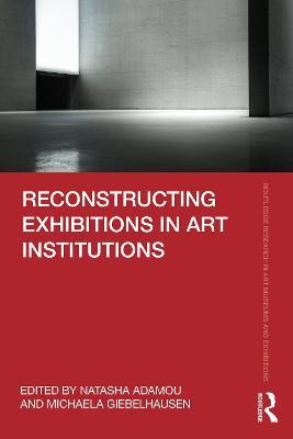 Reconstructing Exhibitions in Art Institutions - cover