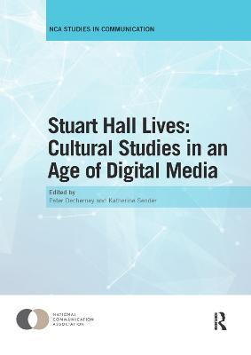 Stuart Hall Lives: Cultural Studies in an Age of Digital Media - cover