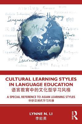 Cultural Learning Styles in Language Education: A Special Reference to Asian Learning Styles - Lynne N. Li - cover