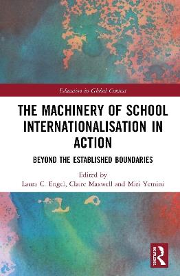 The Machinery of School Internationalisation in Action: Beyond the Established Boundaries - cover