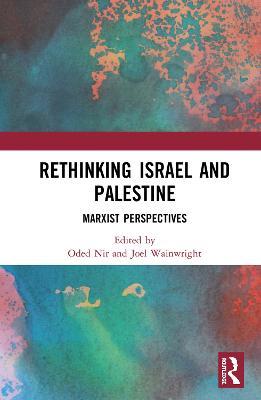 Rethinking Israel and Palestine: Marxist Perspectives - cover