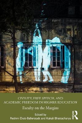 Civility, Free Speech, and Academic Freedom in Higher Education: Faculty on the Margins - cover