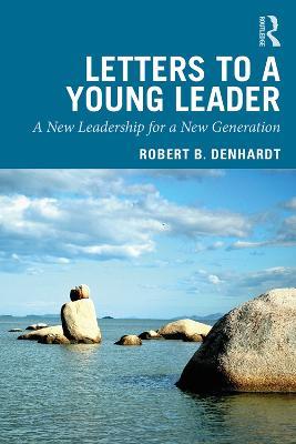 Letters to a Young Leader: A New Leadership for a New Generation - Robert B. Denhardt - cover