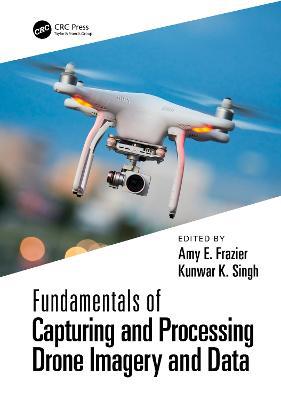 Fundamentals of Capturing and Processing Drone Imagery and Data - cover