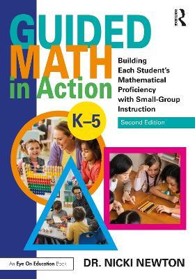 Guided Math in Action: Building Each Student's Mathematical Proficiency with Small-Group Instruction - Nicki Newton - cover