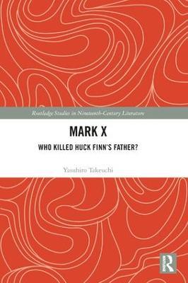 Mark X: Who Killed Huck Finn’s Father? - Yasuhiro Takeuchi - cover