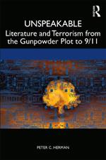 Unspeakable: Literature and Terrorism from the Gunpowder Plot to 9/11