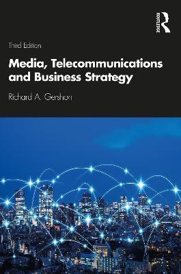 Media, Telecommunications and Business Strategy - Richard A. Gershon - cover