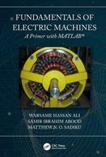 Fundamentals of Electric Machines: A Primer with MATLAB: A Primer with MATLAB