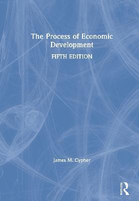 The Process of Economic Development - James M. Cypher - cover
