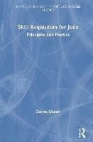 Skill Acquisition for Judo: Principles into Practice