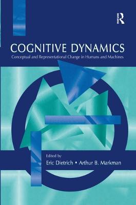 Cognitive Dynamics: Conceptual and Representational Change in Humans and Machines - cover