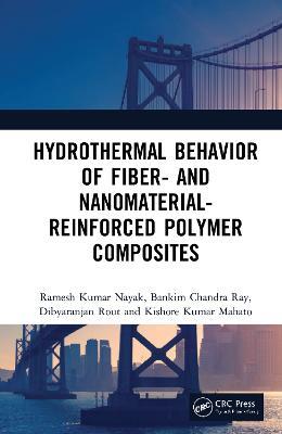 Hydrothermal Behavior of Fiber- and Nanomaterial-Reinforced Polymer Composites - Ramesh Kumar Nayak,Bankim Chandra Ray,Dibyaranjan Rout - cover