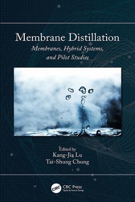 Membrane Distillation: Membranes, Hybrid Systems and Pilot Studies - cover