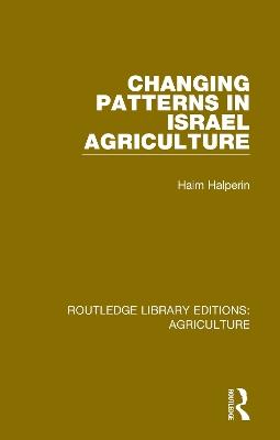 Changing Patterns in Israel Agriculture - Haim Halperin - cover