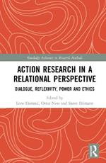 Action Research in a Relational Perspective: Dialogue, Reflexivity, Power and Ethics