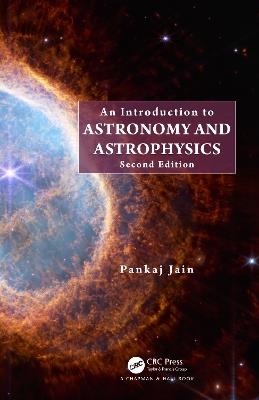 An Introduction to Astronomy and Astrophysics - Pankaj Jain - cover