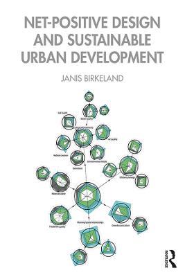 Net-Positive Design and Sustainable Urban Development - Janis Birkeland - cover