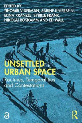 Unsettled Urban Space: Routines, Temporalities and Contestations - cover