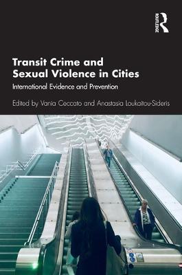 Transit Crime and Sexual Violence in Cities: International Evidence and Prevention - cover